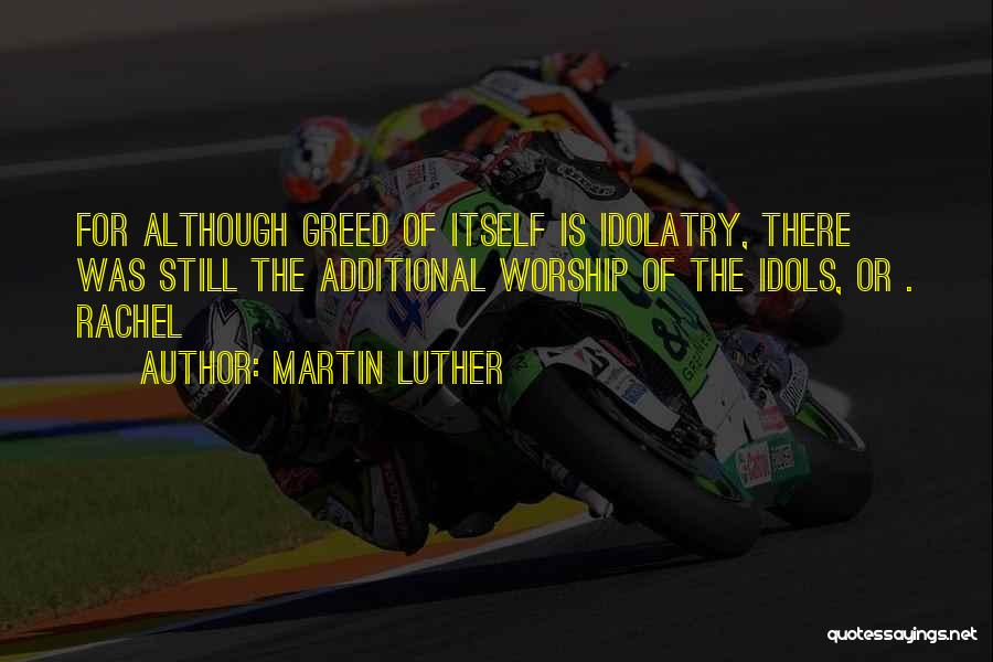 Idols Quotes By Martin Luther