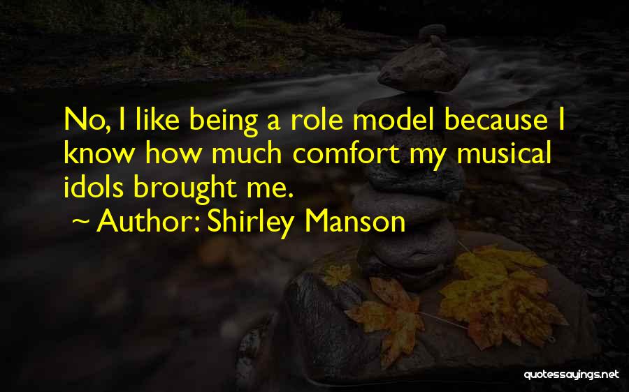 Idols Quotes By Shirley Manson