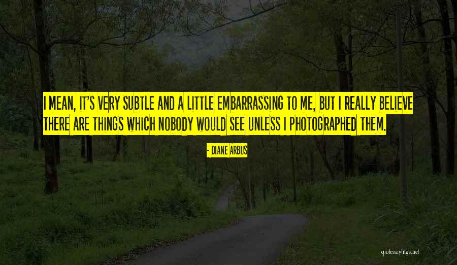 Idoneidad Concepto Quotes By Diane Arbus Idoneidad Concepto Quotes By Diane Arbus