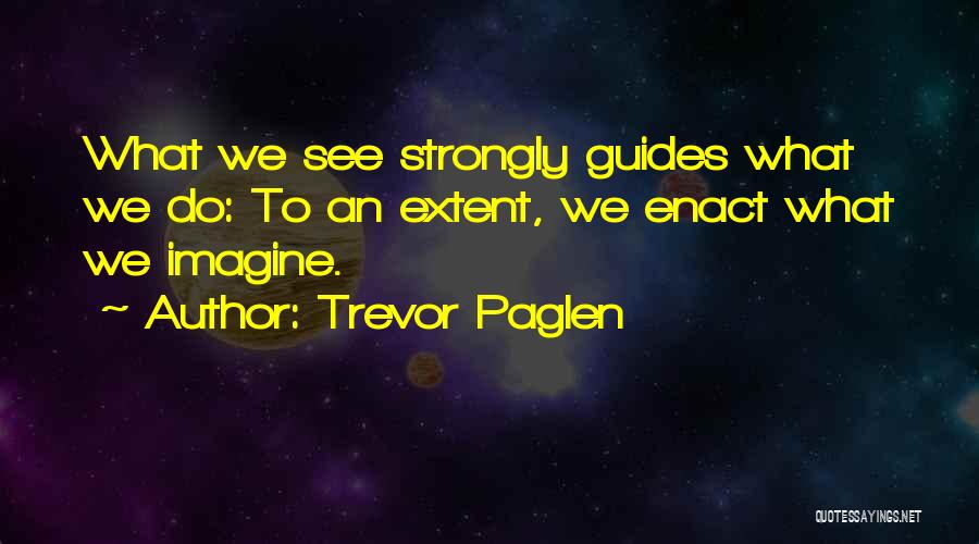 Idriysdagod Quotes By Trevor Paglen