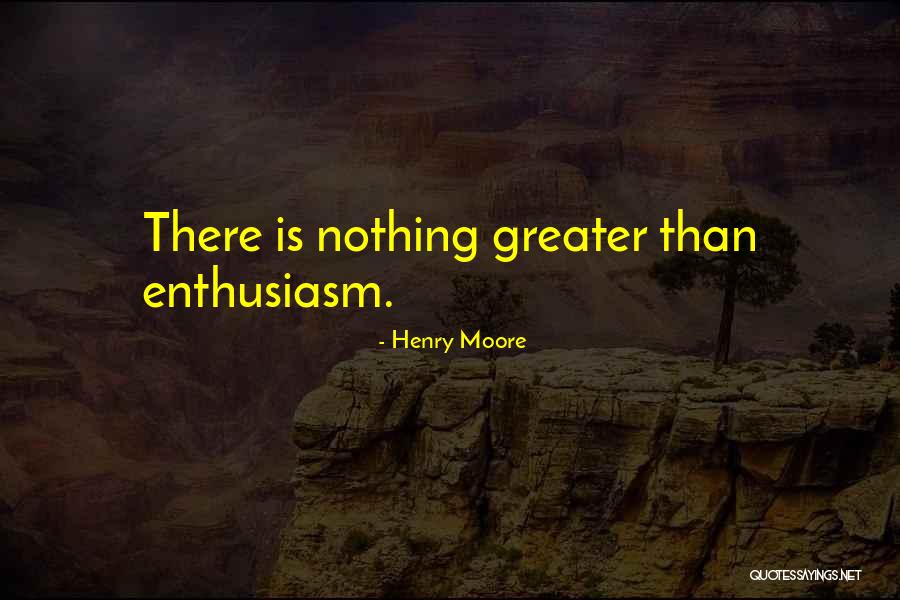 Idumeans Quotes By Henry Moore