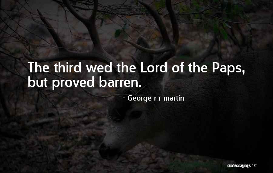 Idylic Fine Quotes By George R R Martin