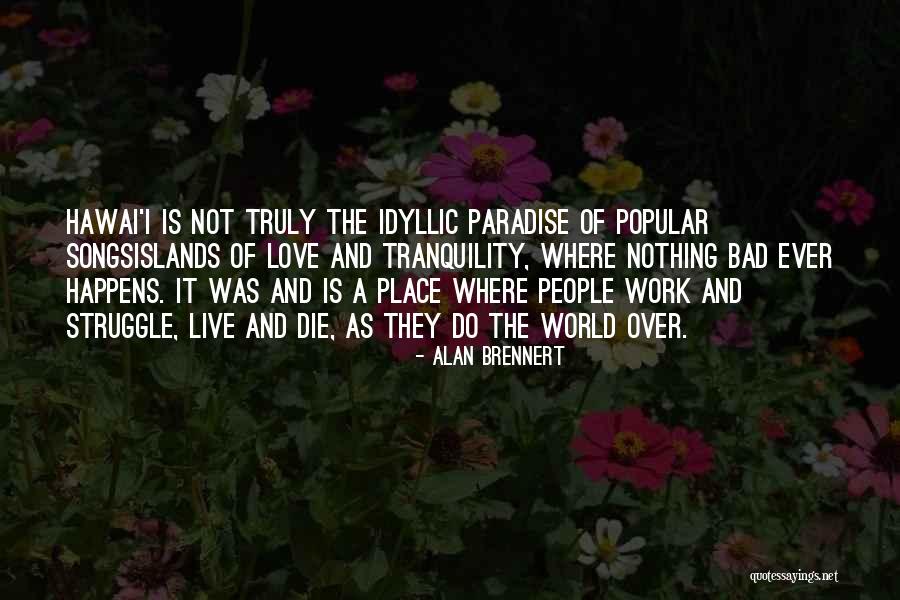 Idyllic Quotes By Alan Brennert Idyllic Quotes By Alan Brennert