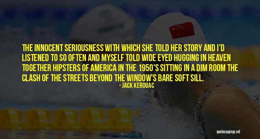 Iemand Kwetsen Quotes By Jack Kerouac Iemand Kwetsen Quotes By Jack Kerouac