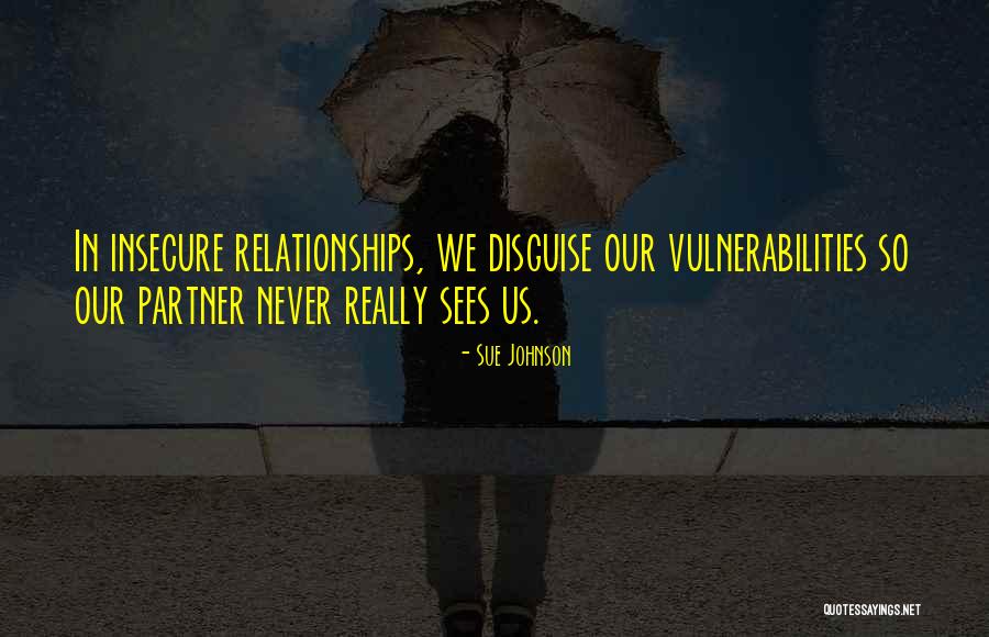 Iening Quotes By Sue Johnson Iening Quotes By Sue Johnson