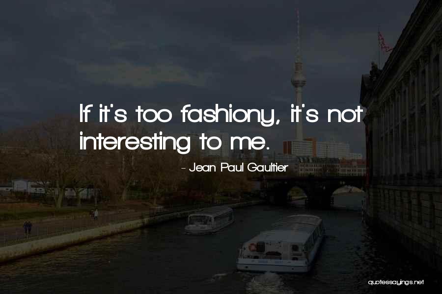 Iera Monopatia Quotes By Jean Paul Gaultier Iera Monopatia Quotes By Jean Paul Gaultier