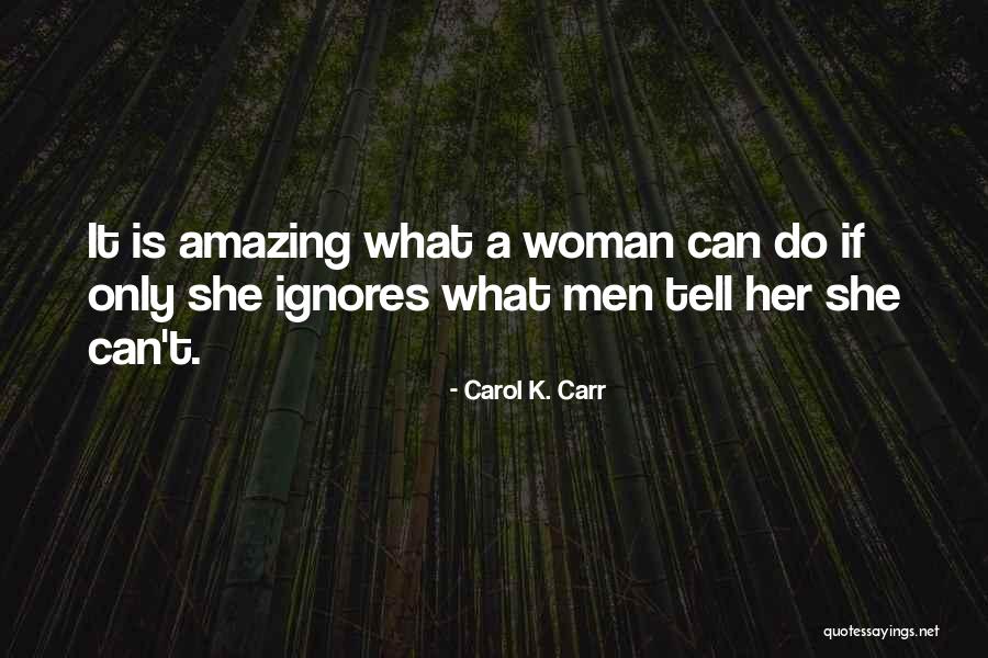 If A Girl Ignores You Quotes By Carol K. Carr