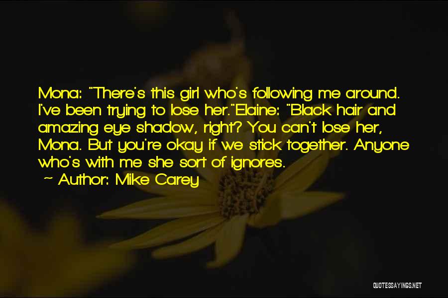 If A Girl Ignores You Quotes By Mike Carey