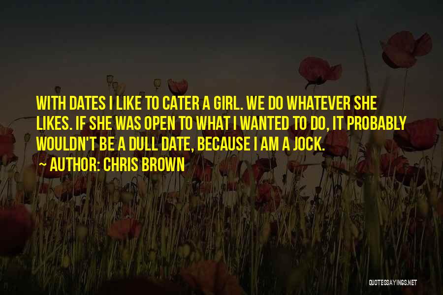 If A Girl Likes You Quotes By Chris Brown