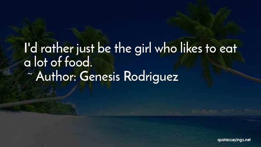 If A Girl Likes You Quotes By Genesis Rodriguez