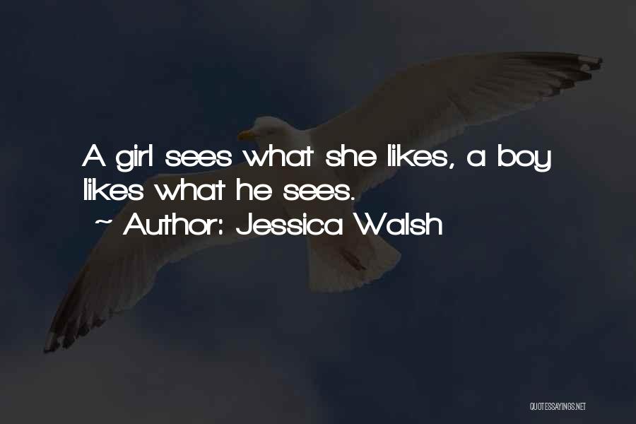 If A Girl Likes You Quotes By Jessica Walsh