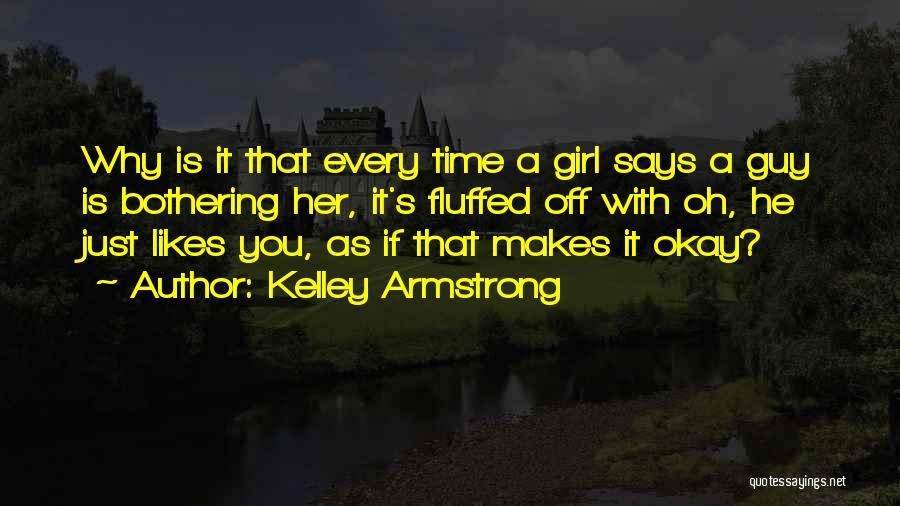 If A Girl Likes You Quotes By Kelley Armstrong