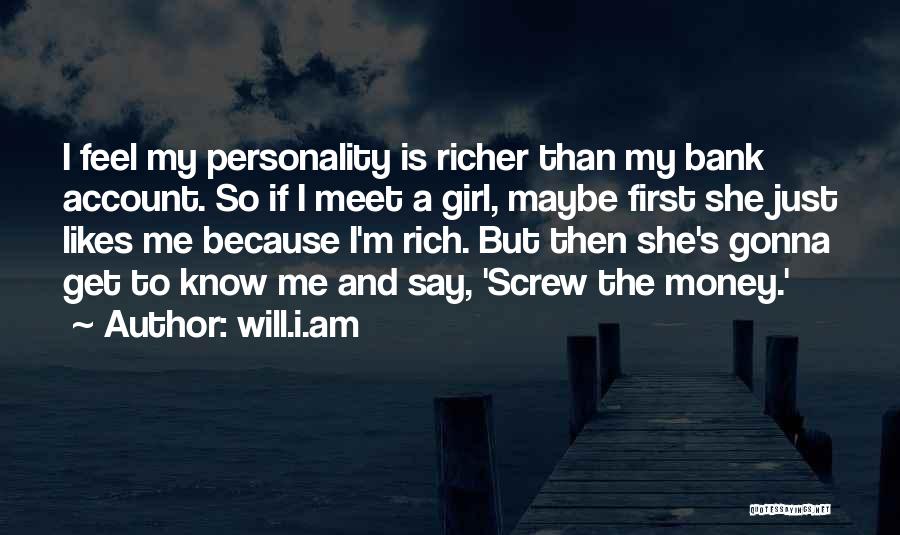 If A Girl Likes You Quotes By Will.i.am