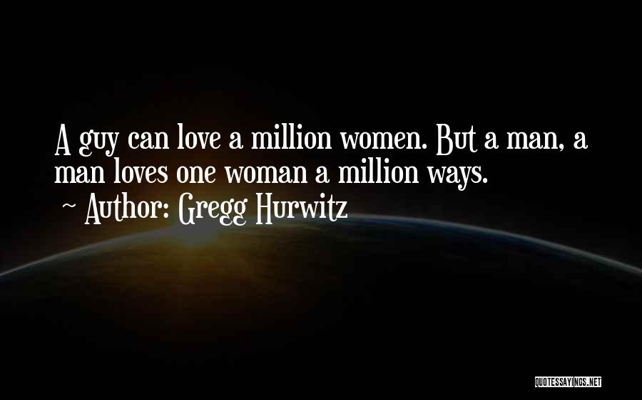 If A Guy Loves You Quotes By Gregg Hurwitz