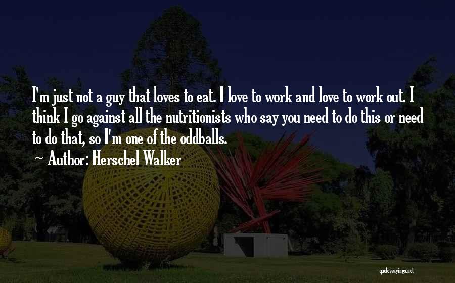 If A Guy Loves You Quotes By Herschel Walker