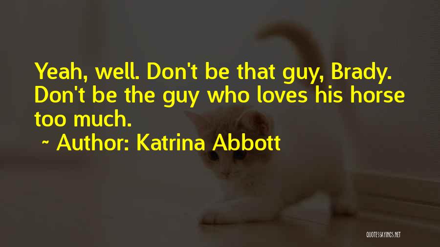 If A Guy Loves You Quotes By Katrina Abbott