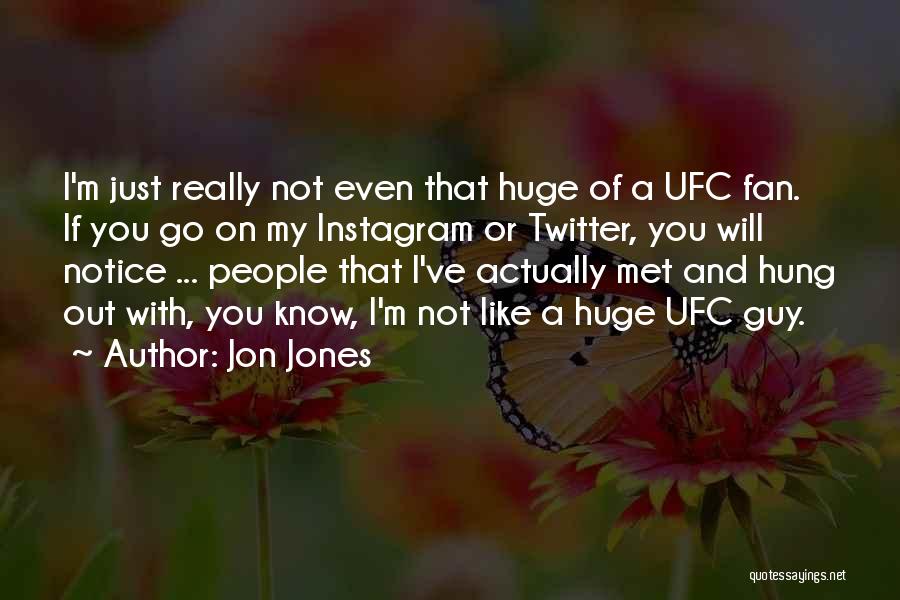 If A Guy Really Like You Quotes By Jon Jones