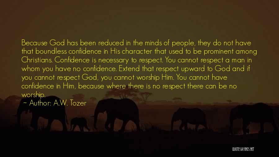 If A Man Can't Respect You Quotes By A.W. Tozer