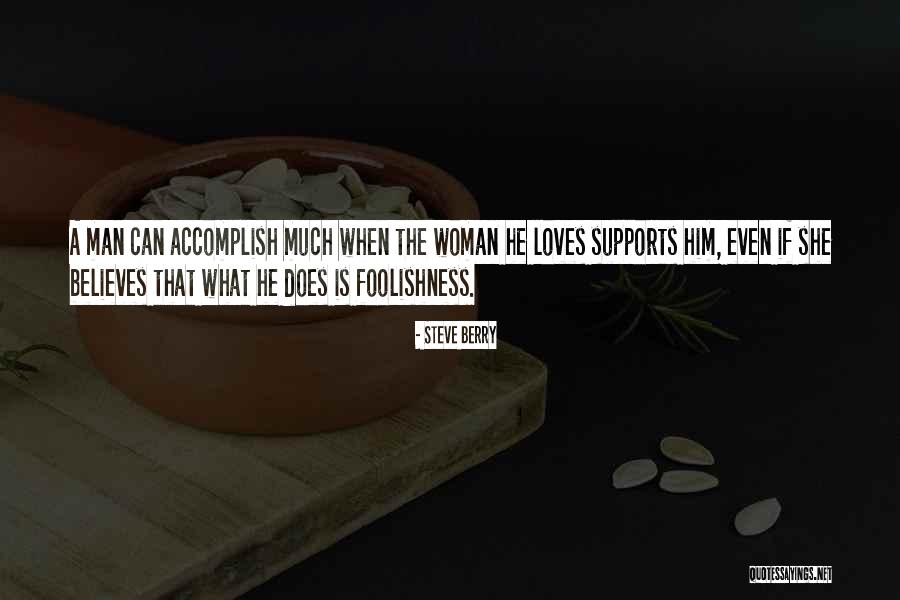 If A Man Loves A Woman Quotes By Steve Berry If A Man Loves A Woman Quotes By Steve Berry
