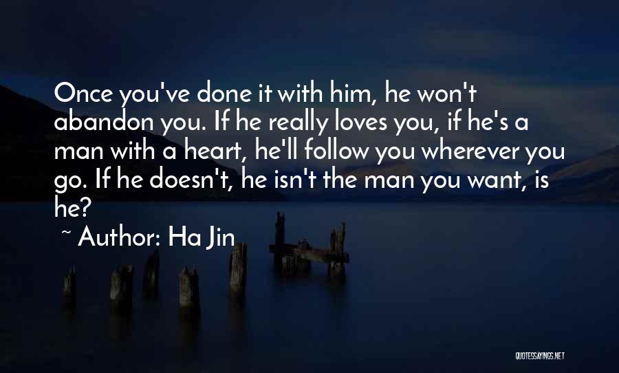 If A Man Loves You He Will Quotes By Ha Jin