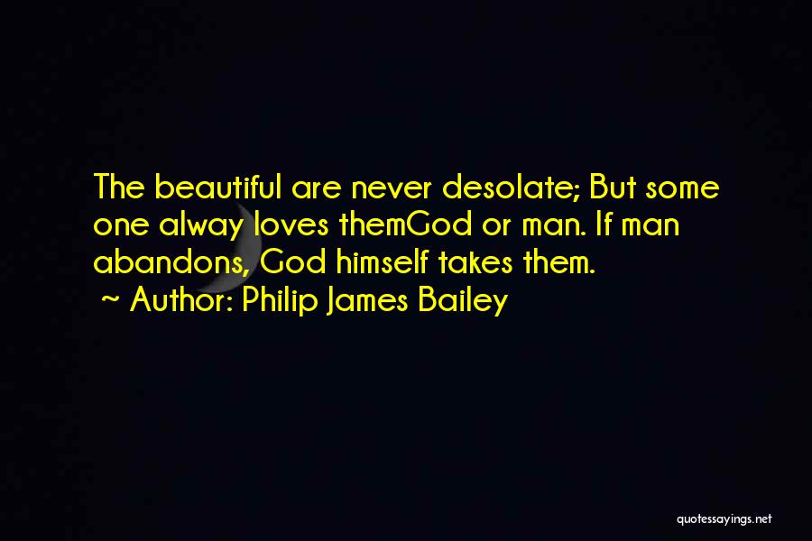 If A Man Loves You He Will Quotes By Philip James Bailey
