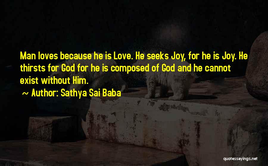 If A Man Loves You He Will Quotes By Sathya Sai Baba