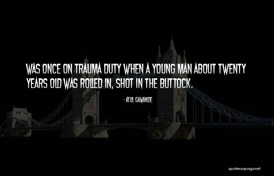 If A Man Wants To Be With You Quotes By Atul Gawande If A Man Wants To Be With You Quotes By Atul Gawande