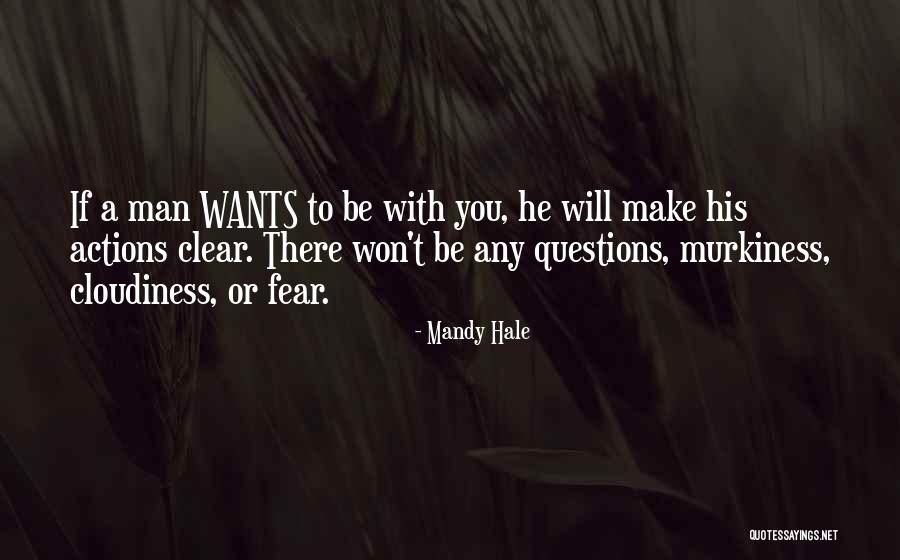 If A Man Wants To Be With You Quotes By Mandy Hale If A Man Wants To Be With You Quotes By Mandy Hale