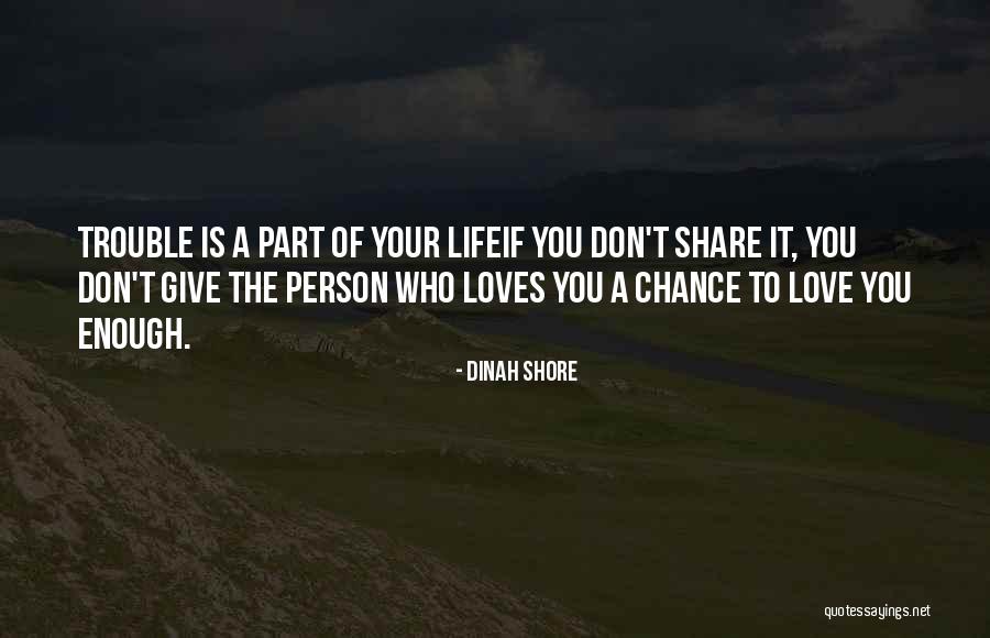 If A Person Loves You Quotes By Dinah Shore