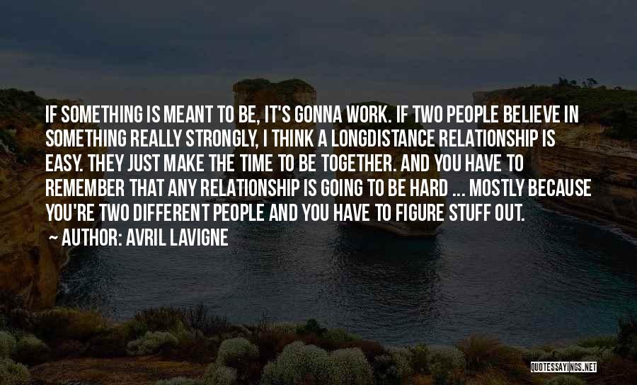 If A Relationship Is Meant To Be Quotes By Avril Lavigne
