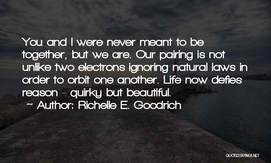 If A Relationship Is Meant To Be Quotes By Richelle E. Goodrich