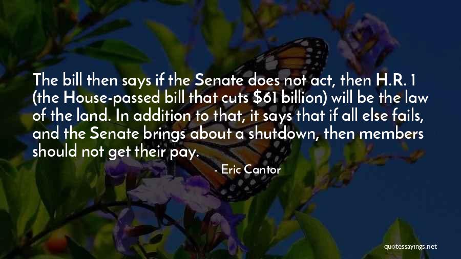 If All Else Fails Quotes By Eric Cantor If All Else Fails Quotes By Eric Cantor