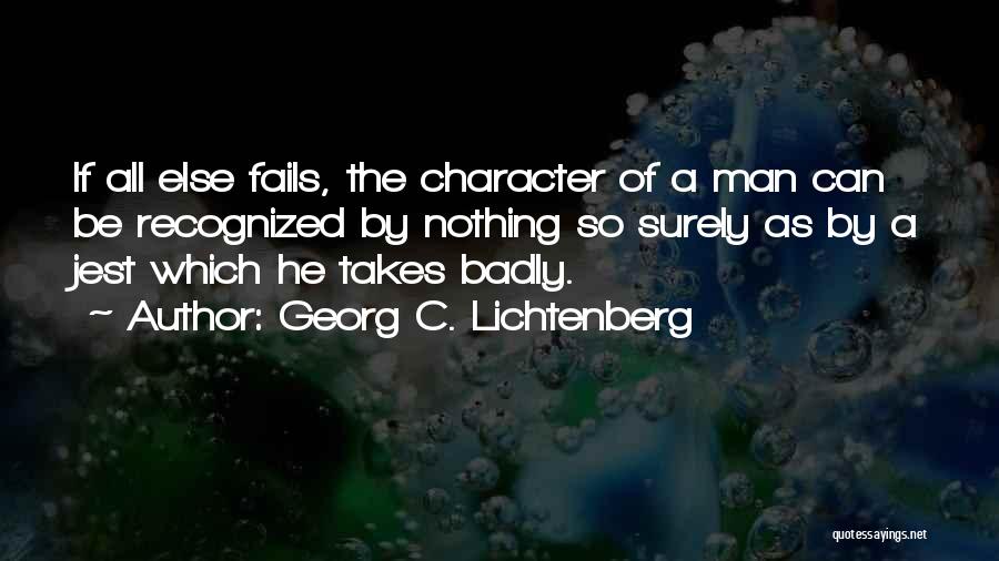 If All Else Fails Quotes By Georg C. Lichtenberg