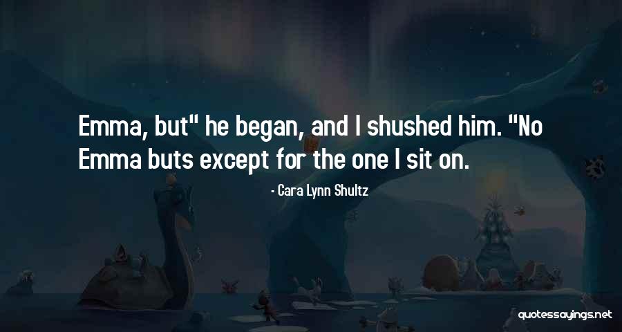 If And Buts Quotes By Cara Lynn Shultz