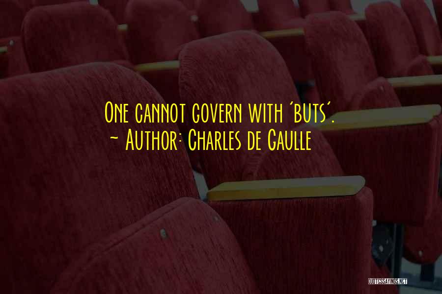 If And Buts Quotes By Charles De Gaulle