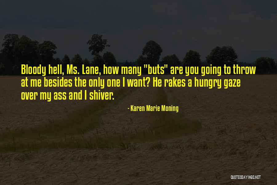 If And Buts Quotes By Karen Marie Moning