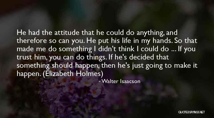 If Anything Should Happen Quotes By Walter Isaacson