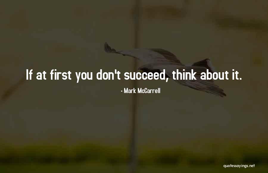 If At First You Don Succeed Quotes By Mark McCarrell If At First You Don Succeed Quotes By Mark McCarrell
