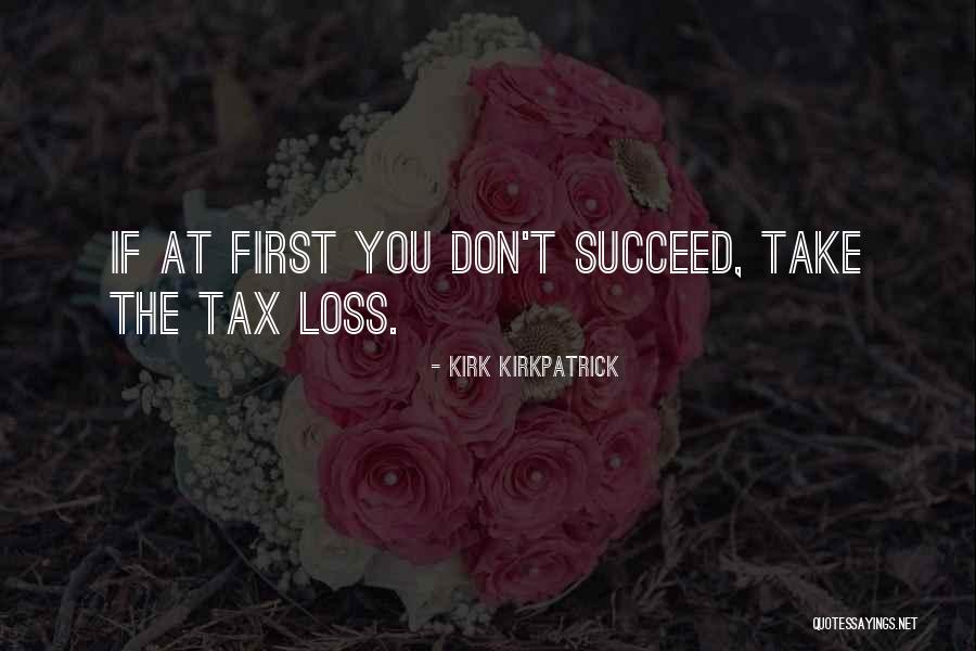 If At First You Don T Succeed Quotes By Kirk Kirkpatrick If At First You Don T Succeed Quotes By Kirk Kirkpatrick
