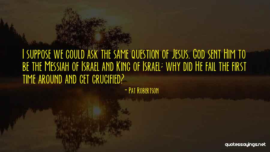 If At First You Fail Quotes By Pat Robertson If At First You Fail Quotes By Pat Robertson