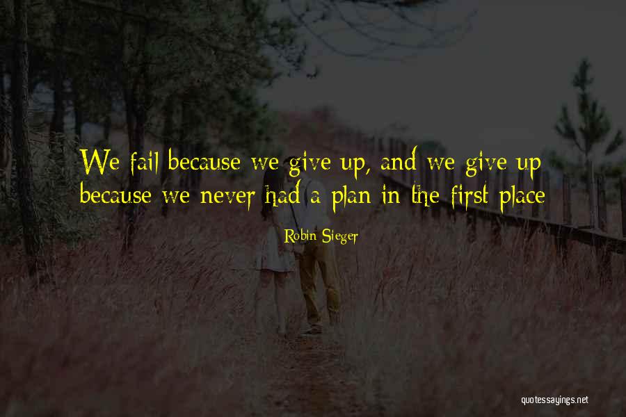 If At First You Fail Quotes By Robin Sieger If At First You Fail Quotes By Robin Sieger