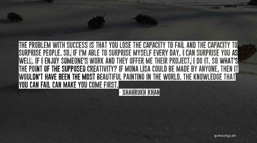 If At First You Fail Quotes By Shahrukh Khan If At First You Fail Quotes By Shahrukh Khan