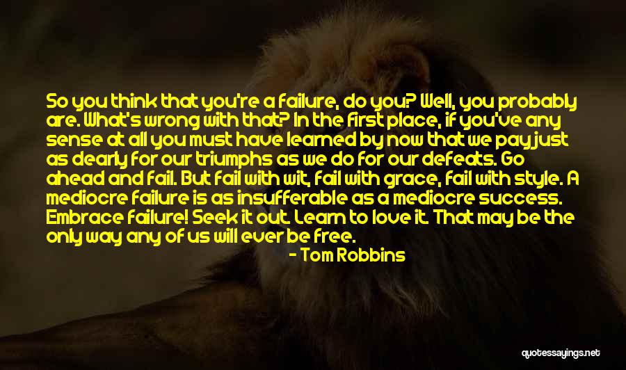 If At First You Fail Quotes By Tom Robbins If At First You Fail Quotes By Tom Robbins