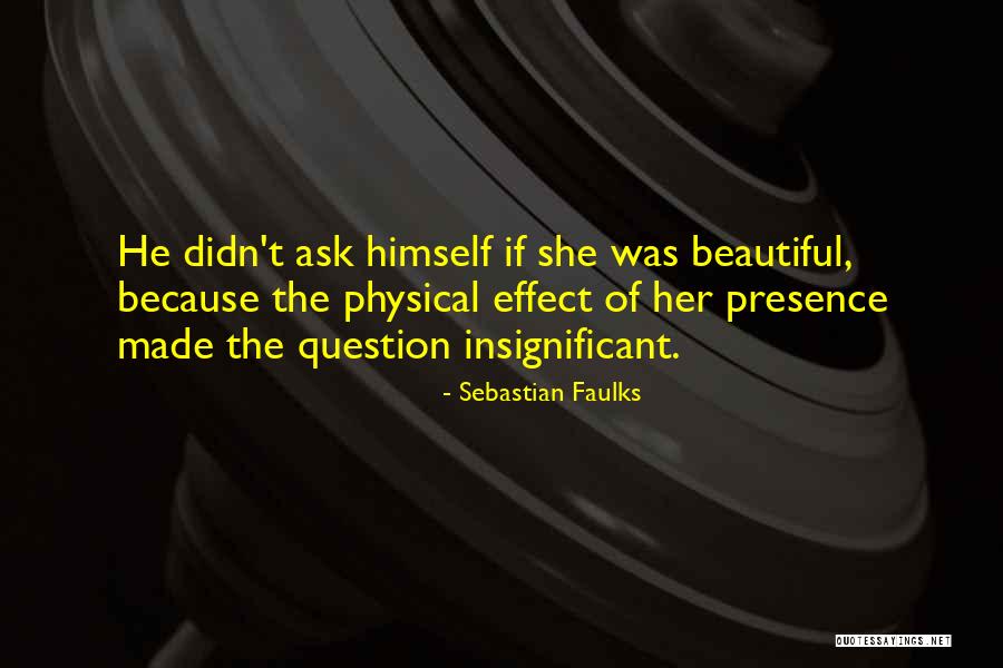 If Beauty Was Quotes By Sebastian Faulks