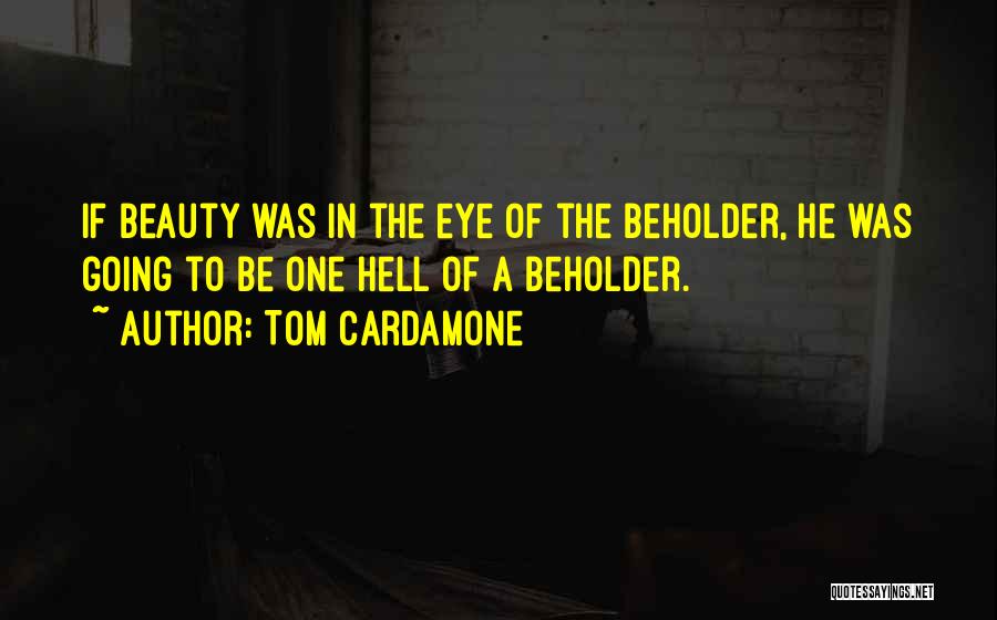 If Beauty Was Quotes By Tom Cardamone
