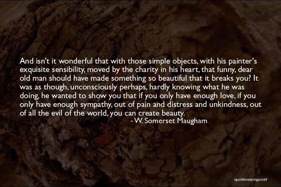 If Beauty Was Quotes By W. Somerset Maugham