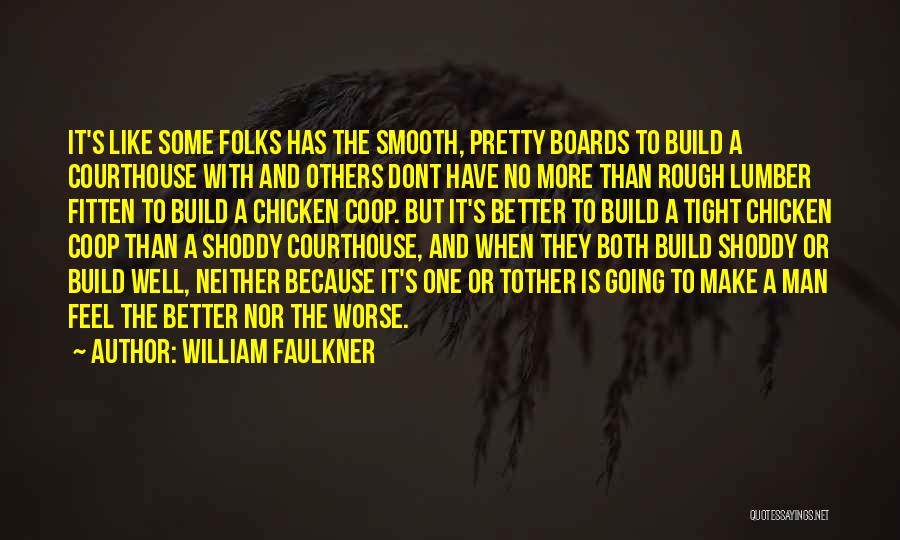 If Dont Like Me Quotes By William Faulkner