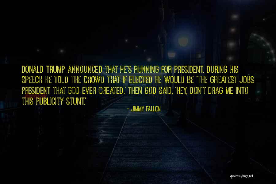 If Elected Quotes By Jimmy Fallon