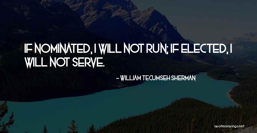 If Elected Quotes By William Tecumseh Sherman If Elected Quotes By William Tecumseh Sherman
