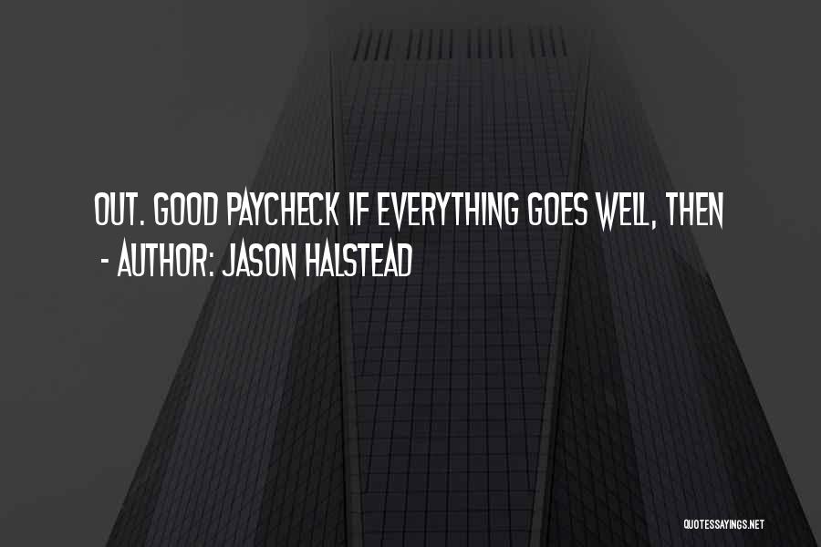If Everything Goes Well Quotes By Jason Halstead